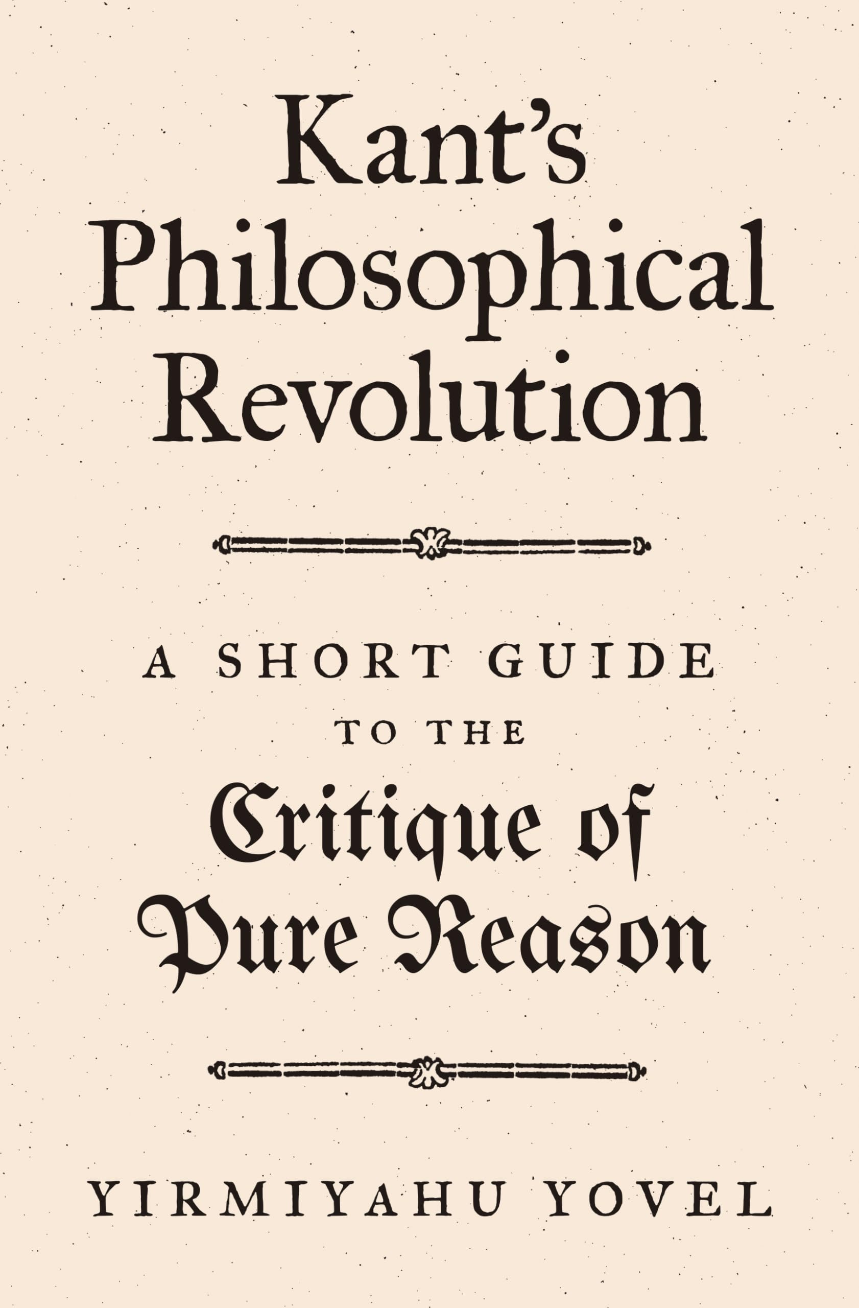 Kant's Philosophical Revolution: A Short Guide to the Critique of